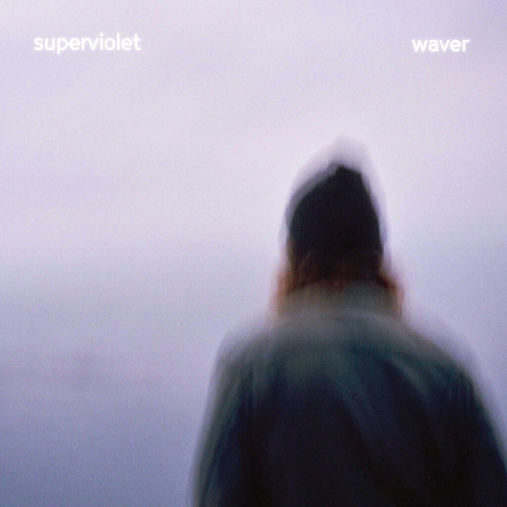 superviolet – “Waver”