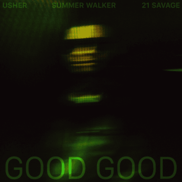 Usher Ft. Summer Walker, 21 Savage “Good Good”