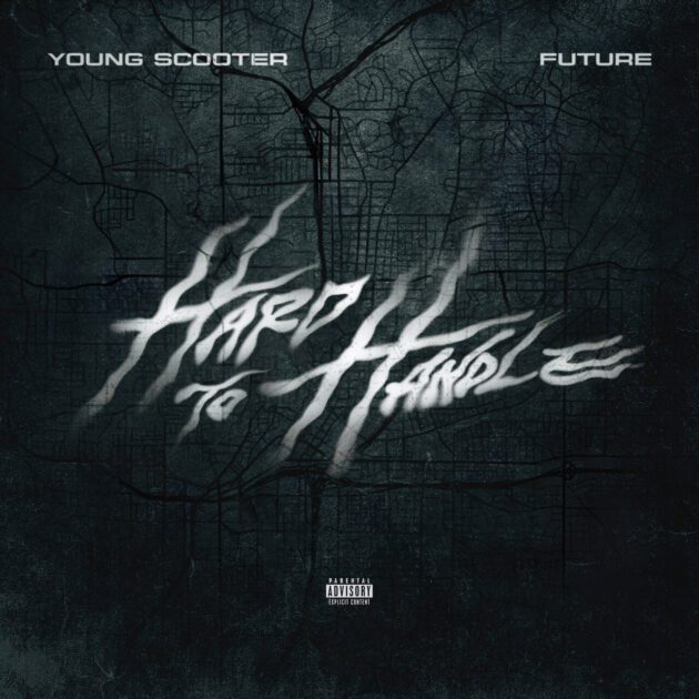 Young Scooter Ft. Future “Hard To Handle”