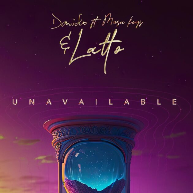 Davido Ft. Latto, Musa Keys “Unavailable (Remix)”