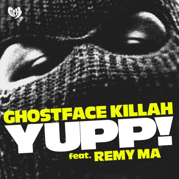 Ghostface Killah Ft. Remy Ma “Yupp!”