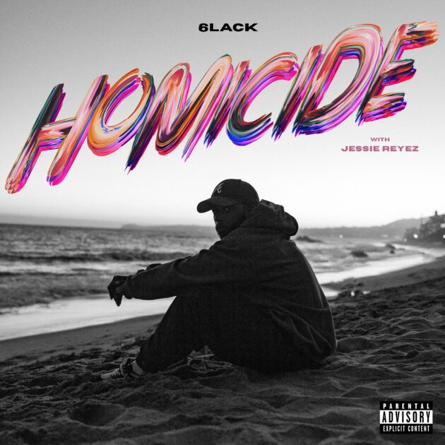 6LACK Ft. Jessie Reyez “Homicide”