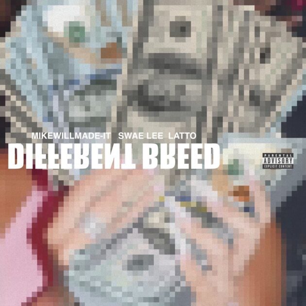 Mike WiLL Made-It Ft. Swae Lee, Latto “Different Breed”