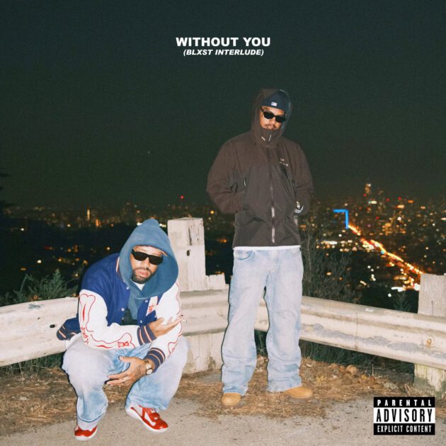 Larry June, Cardo Ft. Blxst “Without You”