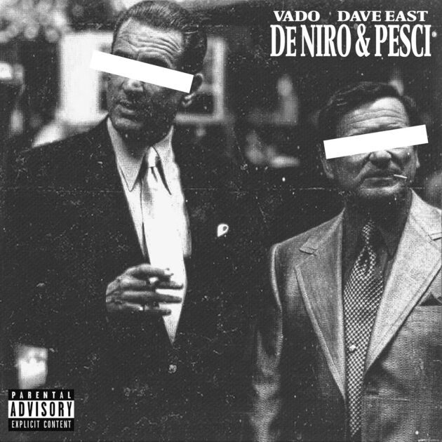 Dave East, Vado “DeNiro & Pesci”