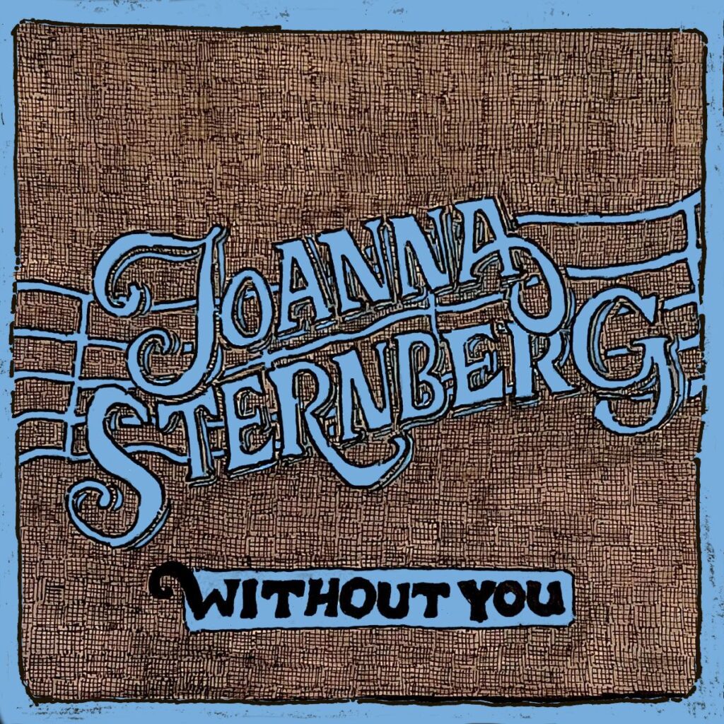 Joanna Sternberg – “Without You”