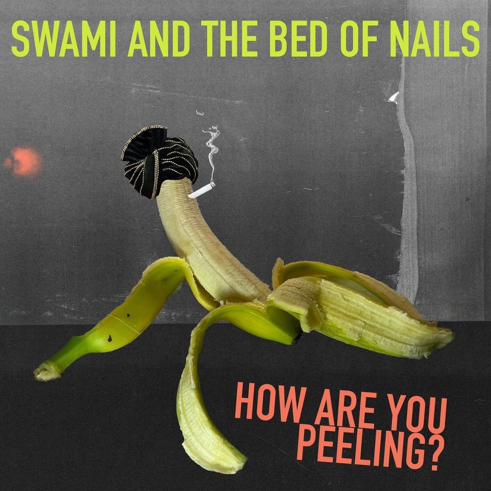 Swami And The Bed Of Nails – “How Are You Peeling?”