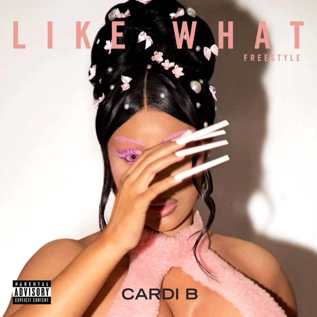 Cardi B – “Like What (Freestyle)”