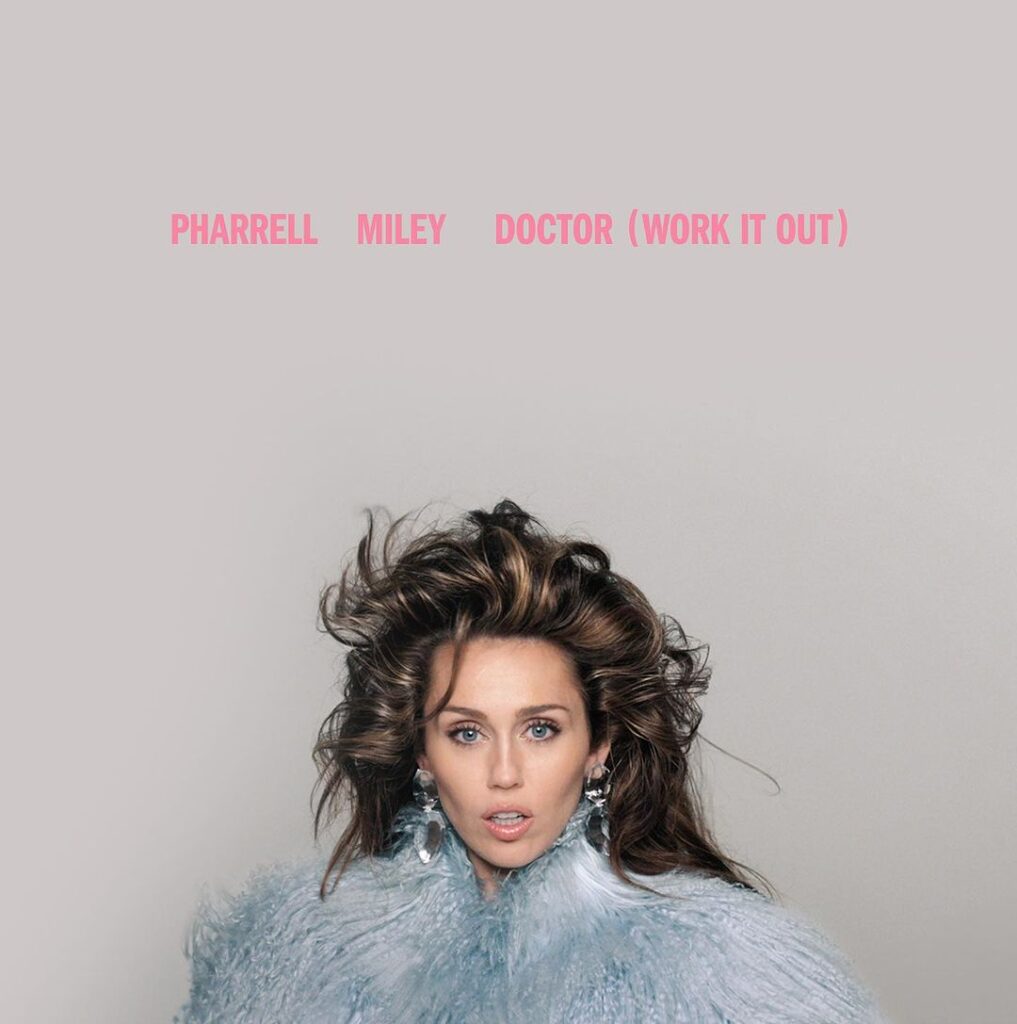 Miley Cyrus – “Doctor (Work It Out)” (Prod. Pharrell)