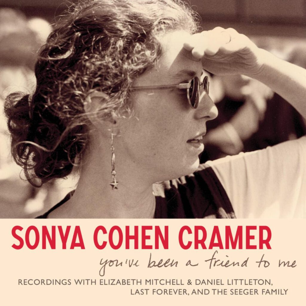 Sonya Cohen Cramer – “You’ve Been A Friend To Me” (Feat. Ida’s Elizabeth Mitchell & Daniel Littleton)
