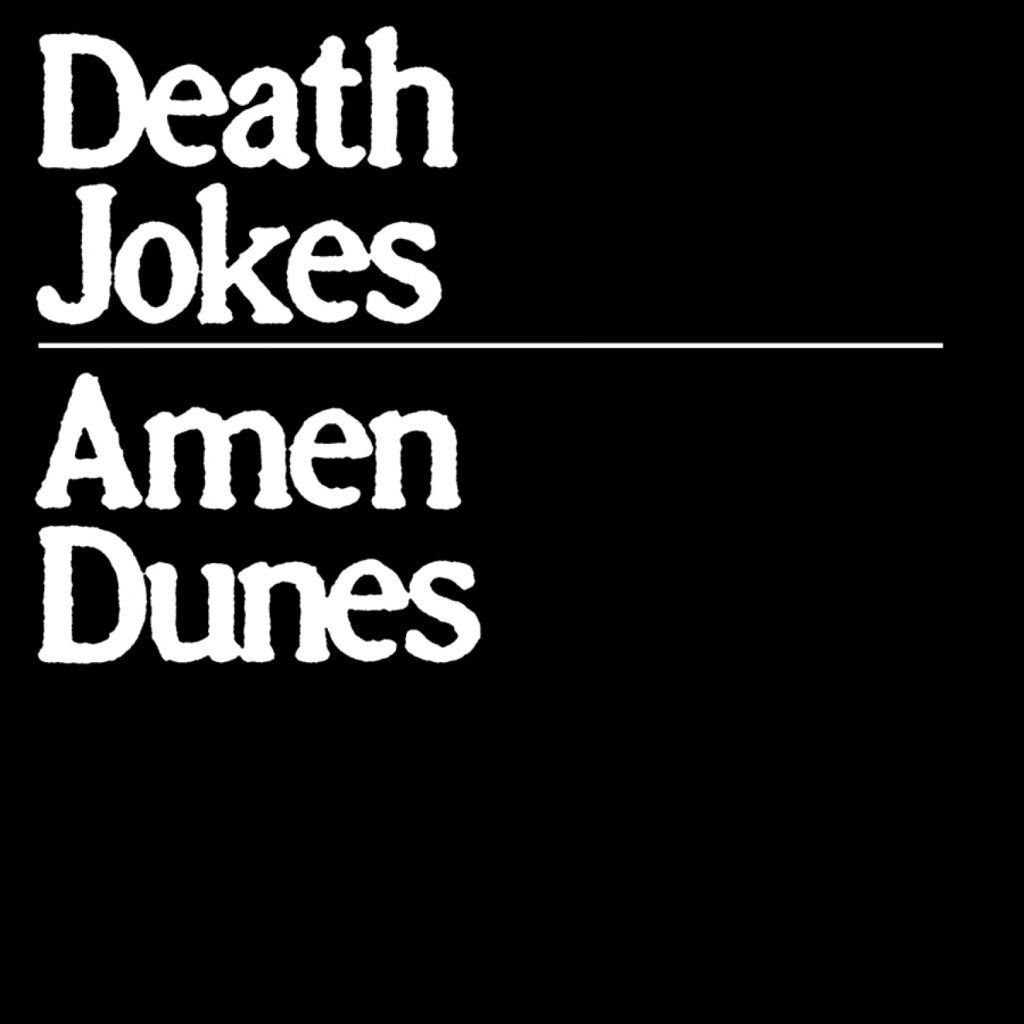 Premature Evaluation: Amen Dunes Death Jokes