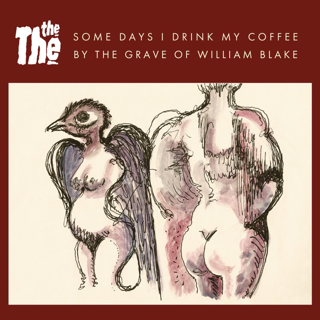 The The – “Sometimes I Drink My Coffee By The Grave Of William Blake”