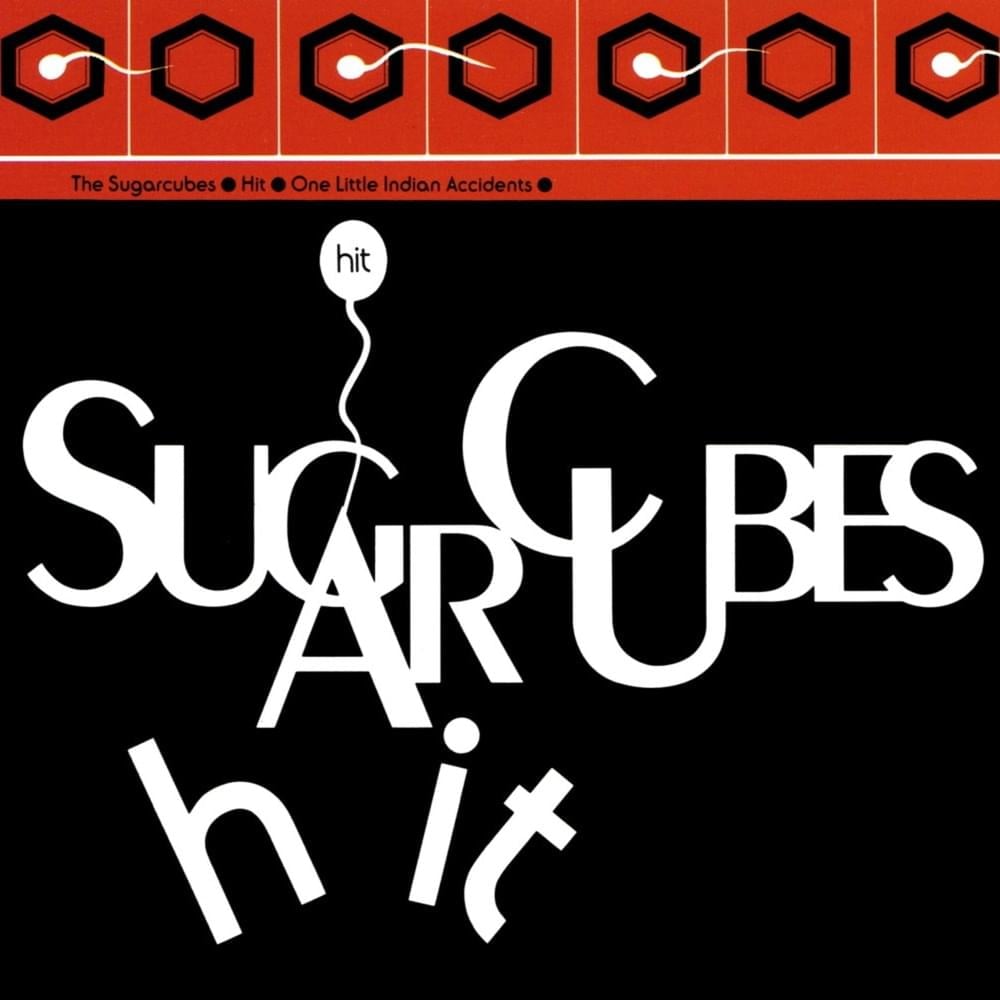 The Alternative Number Ones: The Sugarcubes’ “Hit”